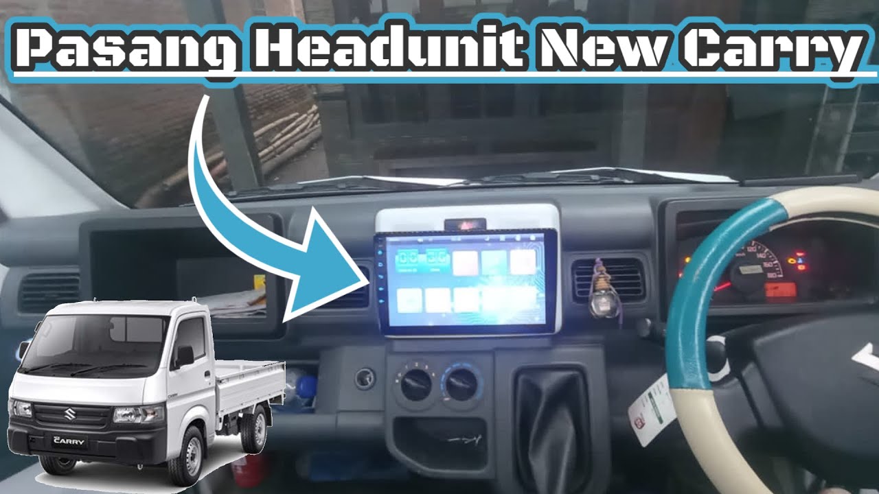 TUTORIAL PASANG HEADUNIT NEW CARRY