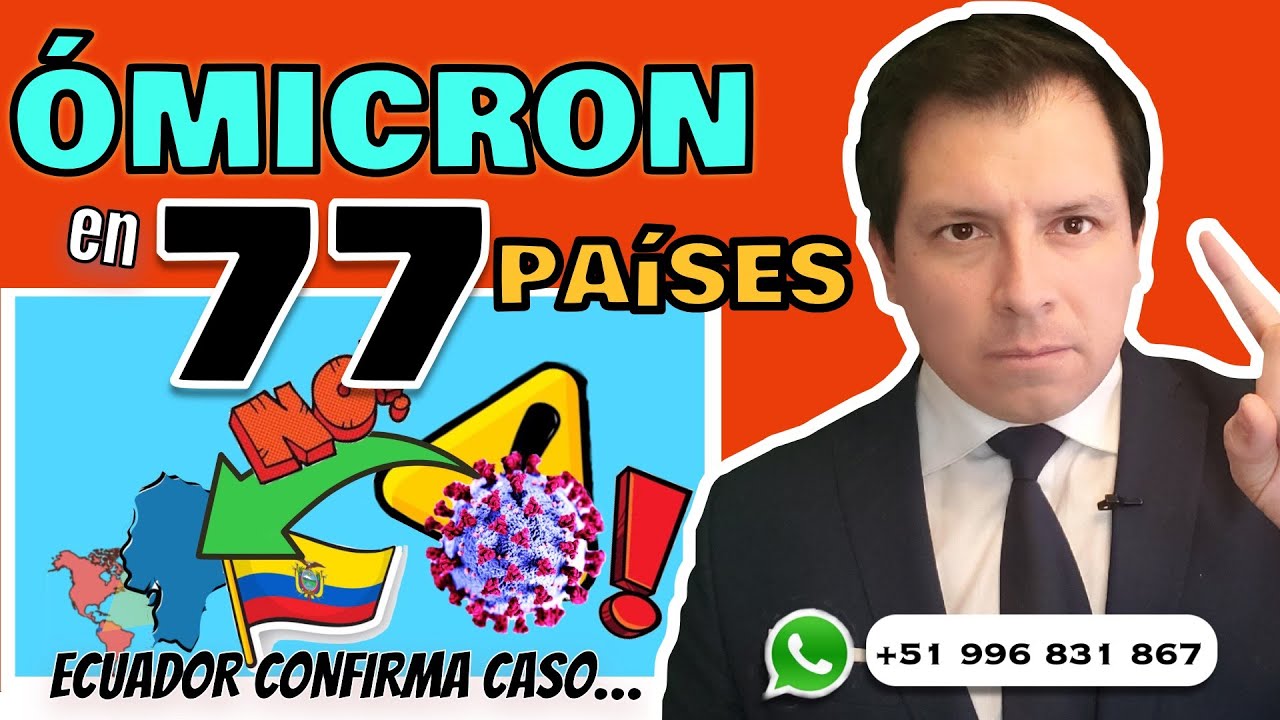 ECUADOR CONFIRMA VARIANTE ÓMICRON ⚠️ - OMS INFORMA QUE ÓMICRON ESTÁ EN MÁS DE 77 PAÍSES