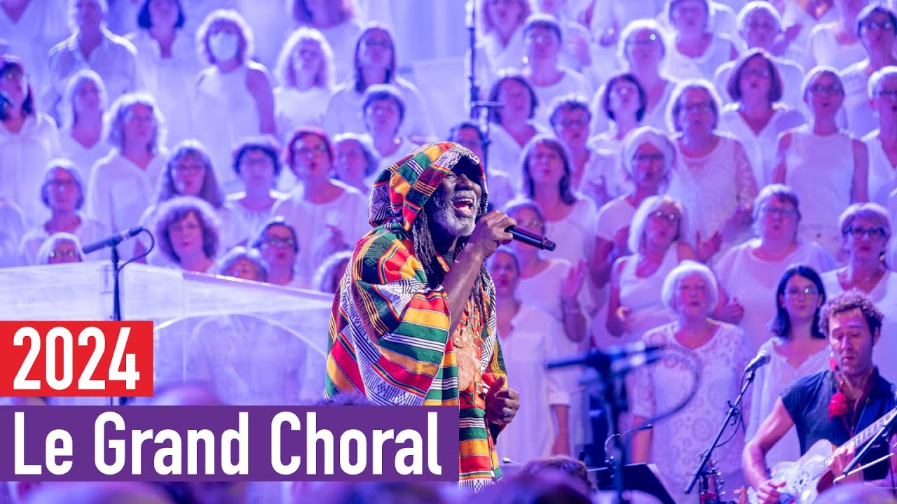 Le Grand Choral 2024 - Plus rien ne m'étonne (Tiken Jah Fakoly)