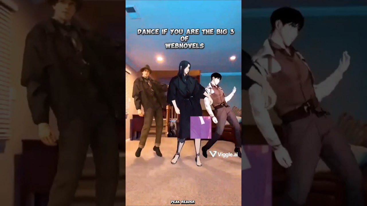Dance if you are the Big 3 of Webnovels
