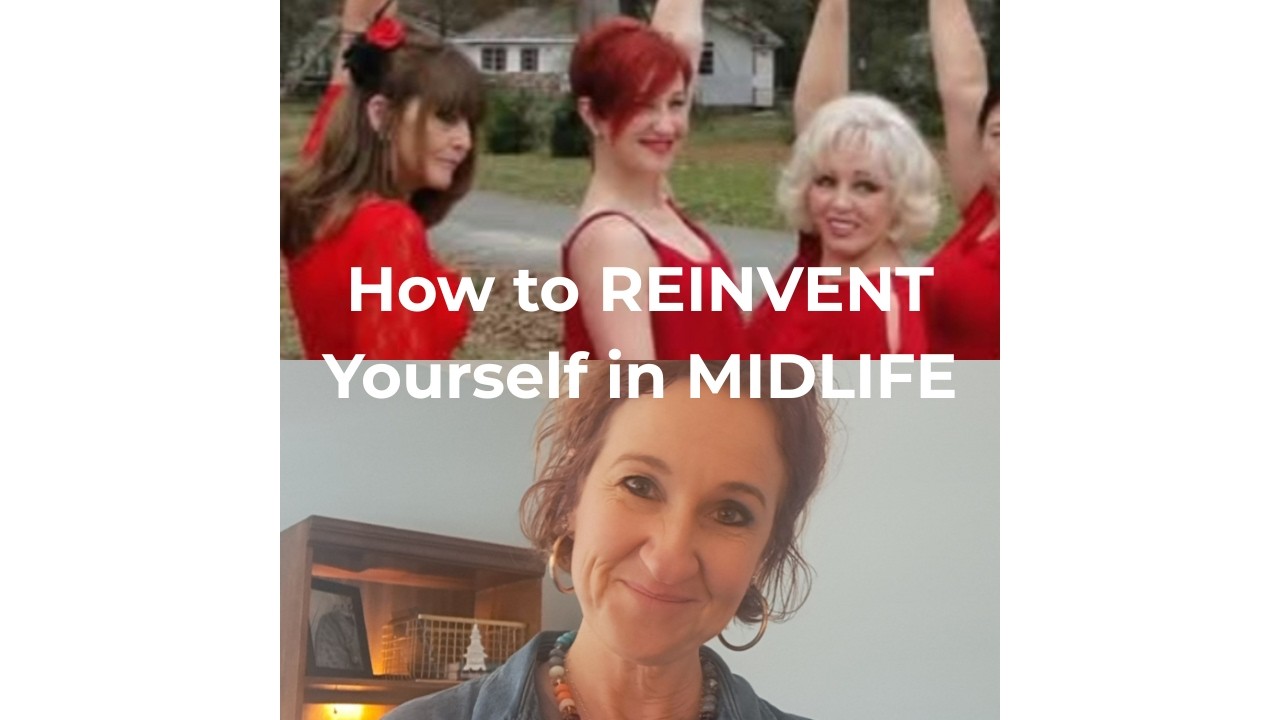 How to Reinvent Yourself in Midlife