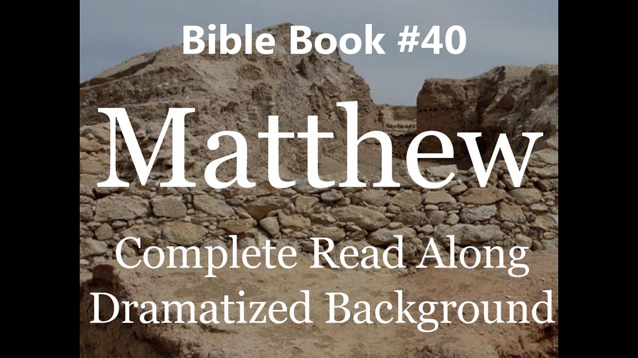 Bible Book 40. Matthew Complete - King James 1611 KJV Read Along - Diverse Readers Dramatized Theme