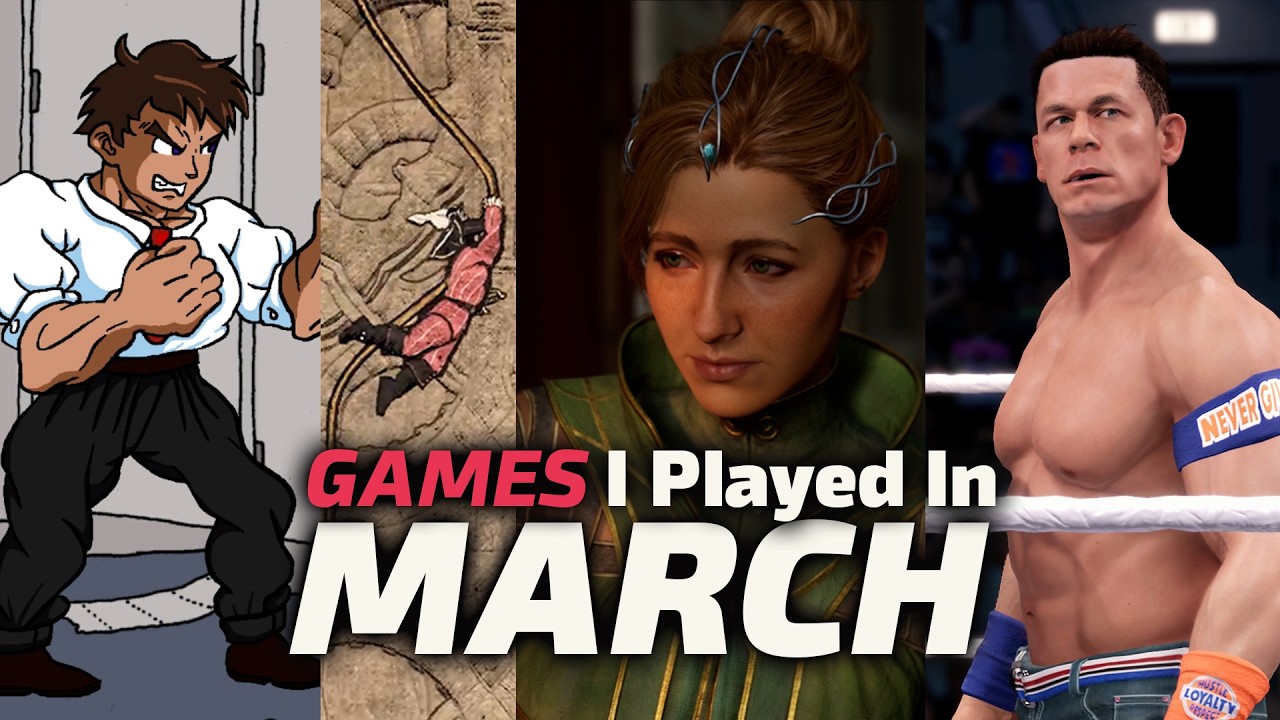 Games I Played In MARCH 2025
