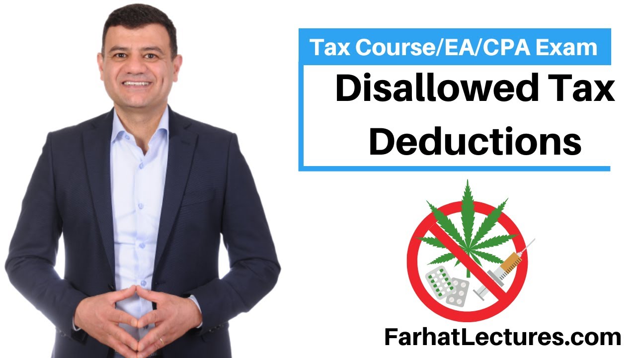 Disallowed Tax Deductions: Illegal Payments, Businesses and Drug Dealing Business.