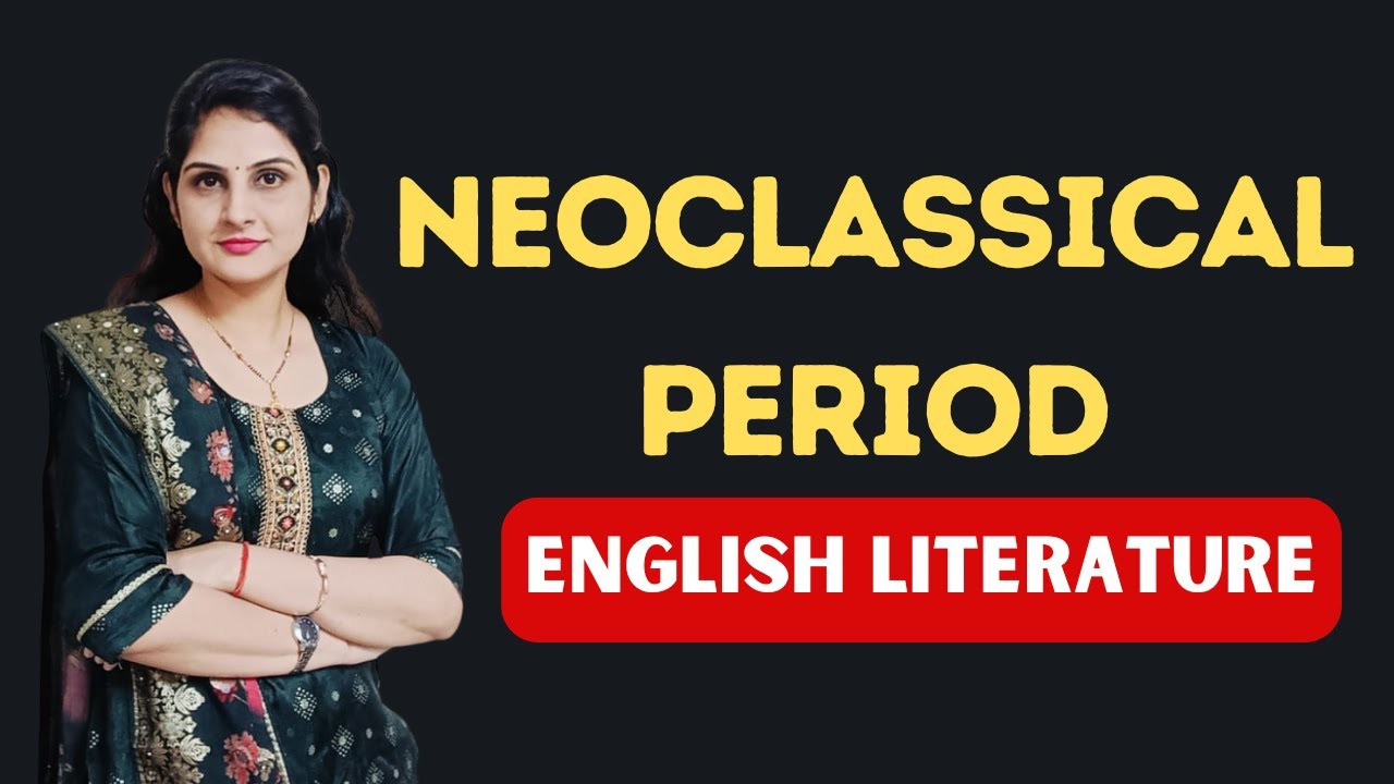 🟥The Neoclassical Period | English Literature | All Important Facts