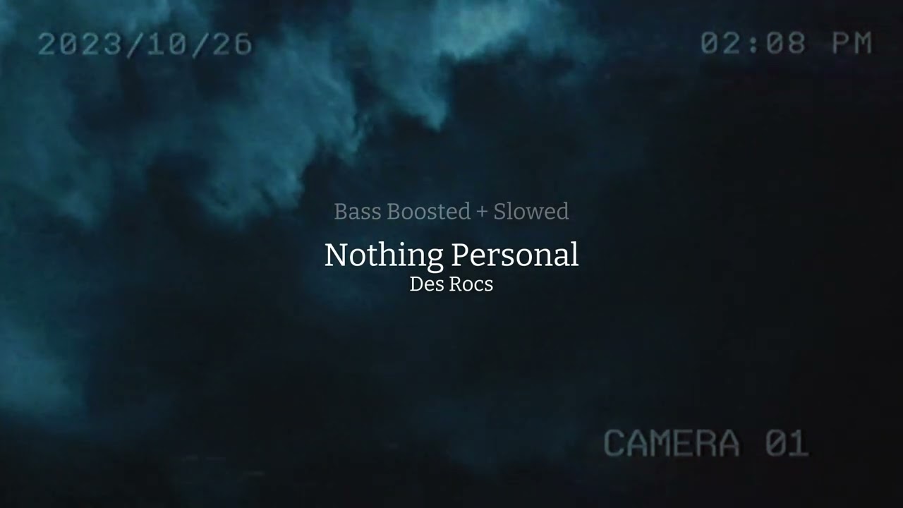 Des Rocs - Nothing Personal(BASS BOOSTED + SLOWED)