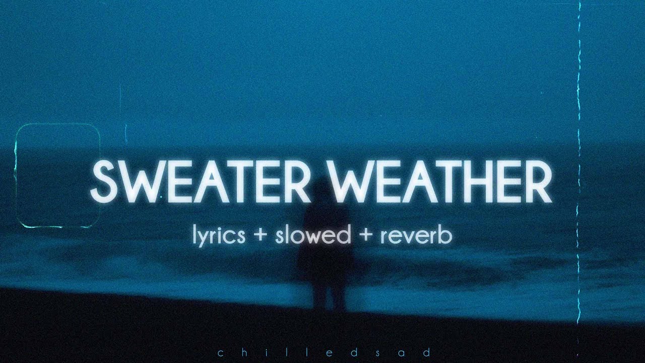 The neighbourhood - sweater weather (slowed n reverb / lyrics)