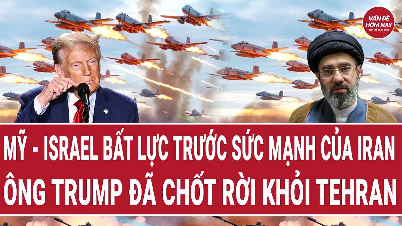 Ti&ecirc;u điểm chiến sự: Mỹ - Israel bất lực trước sức mạnh của Iran; &ocirc;ng Trump đ&atilde; chốt rời khỏi Tehran