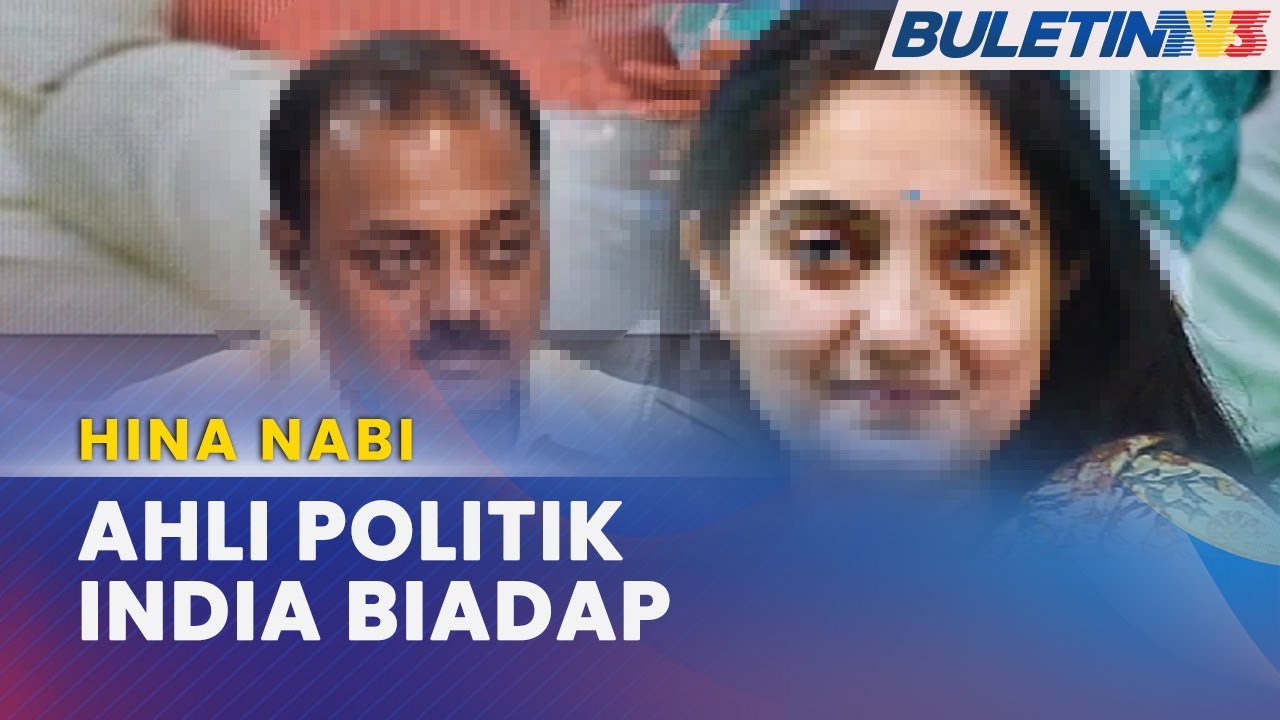 HINA NABI | Dua Ahli BJP Digantung, Negara Islam Desak India Mohon Maaf