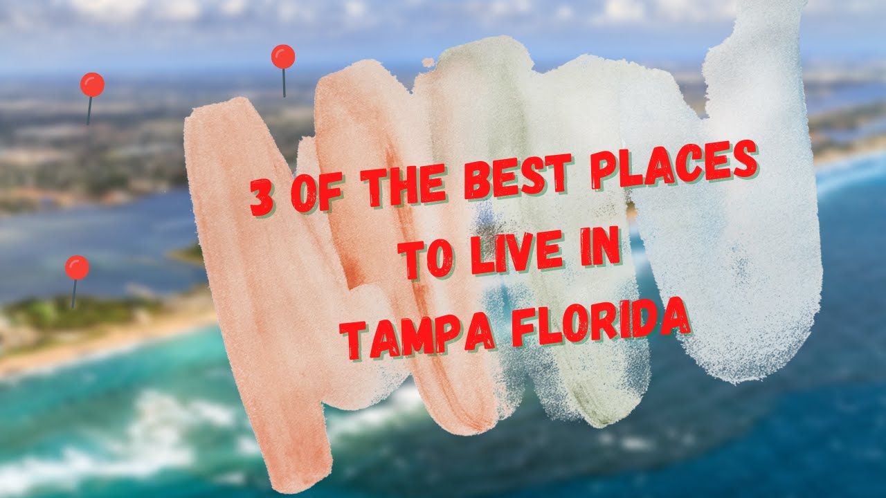 The 3 best places to live in Hillsborough County