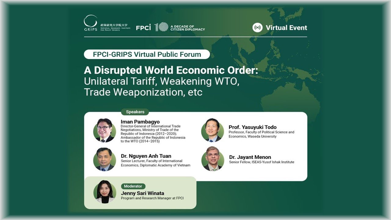 A Disrupted World Economic Order: Unilateral Tariff, Weakening WTO, Trade Weaponization, etc