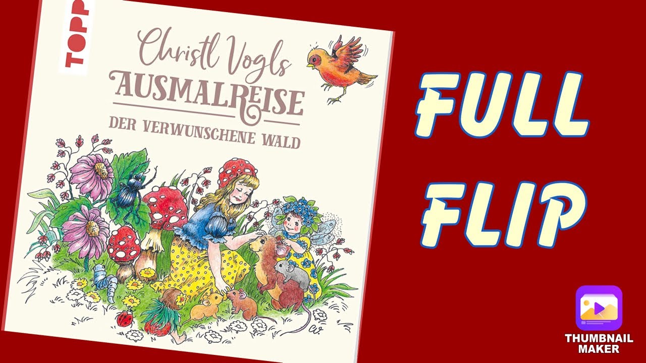 Full Flip: Christl Vogl Ausmalreise - Der verwunschene Wald: The Enchanted Forest