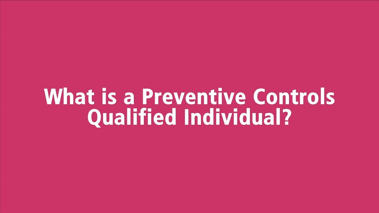 What is a Preventive Controls Qualified Individual?
