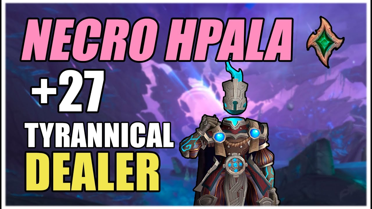 HOLY PALADIN +27 DEALER TYRANNICAL | Boss Walkthrough | Shadowlands 9.2.5 M+ Season 3