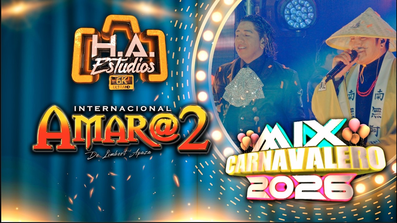 ♪♪ Internacional Amar@2 - Mix Carnavalero 2026 (Oficial 4K)♪🔸️H.A. ESTUDIOS - 2026🔸️