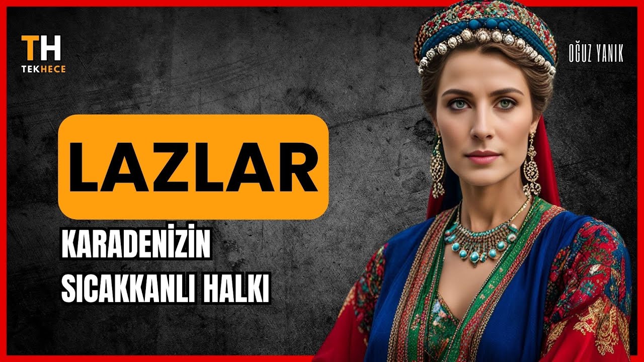 LAZLARIN TARİHİ - Belgesel Zamanı - Oğuz Yanık
