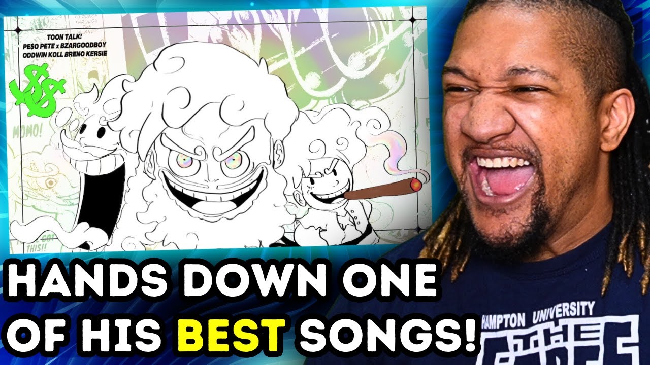 Reaction to PE$O PETE x BZARGOODBOY - TOON TALK! (OFFICIAL LYRIC VIDEO) [ONE PIECE]