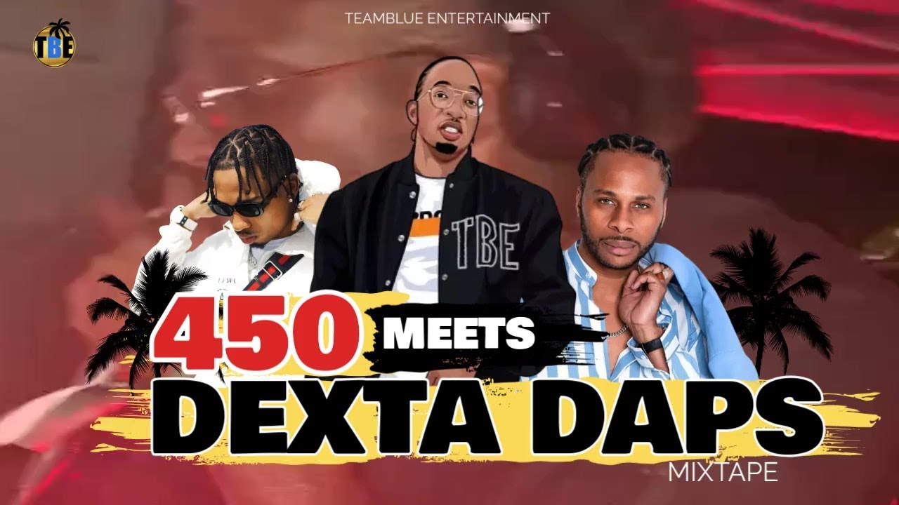 450 MEETS DEXTA DAPS MIXTAPE