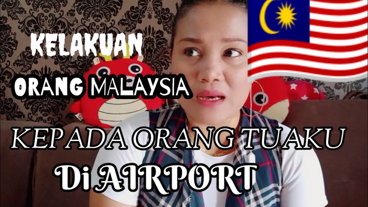 ORANG TUAKU SAMPAI AIRPORT || ORANG MALAYSIA CAKAP SEPERTI INI