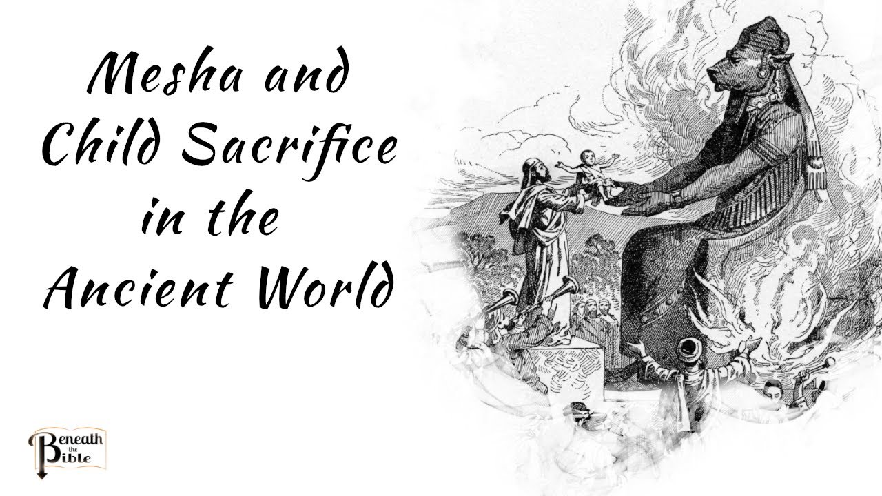 Mesha's Sacrifice: Child Sacrifice in the Ancient World