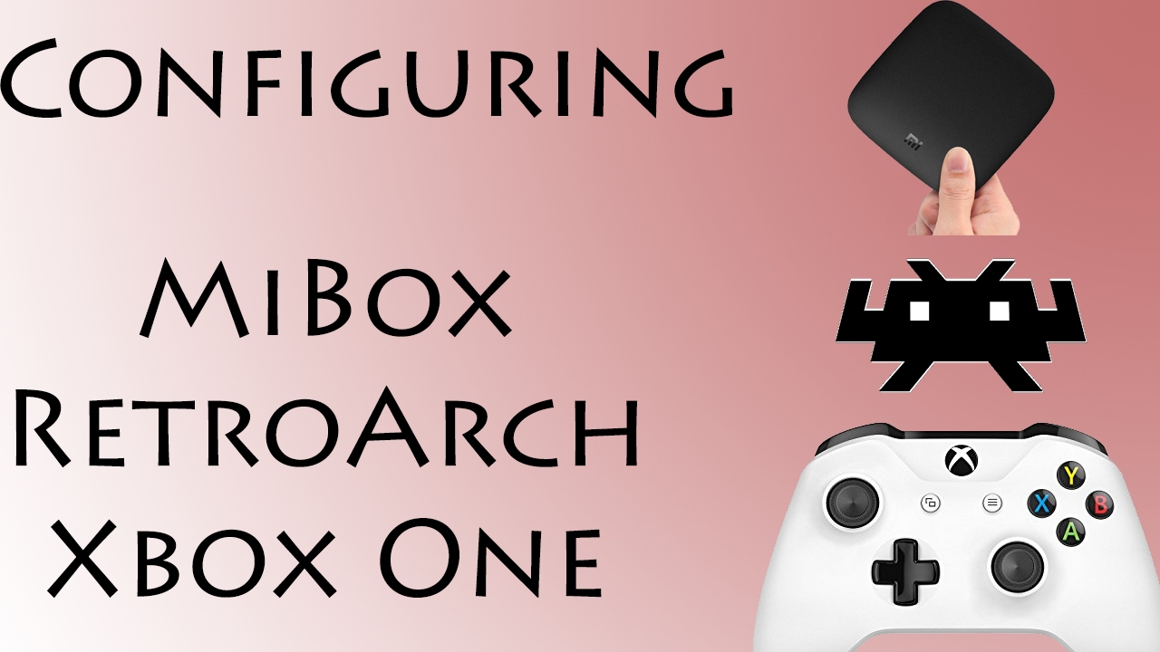 Configuring an Xbox One Controller to Work with RetroArch on a Xiaomi MiBox.