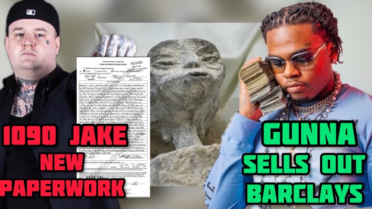 1090 Jake THERES MORE PAPERWORK! GUNNA SELLS OUT BARCLAYS / MEXICO UNVEILS “non humans”