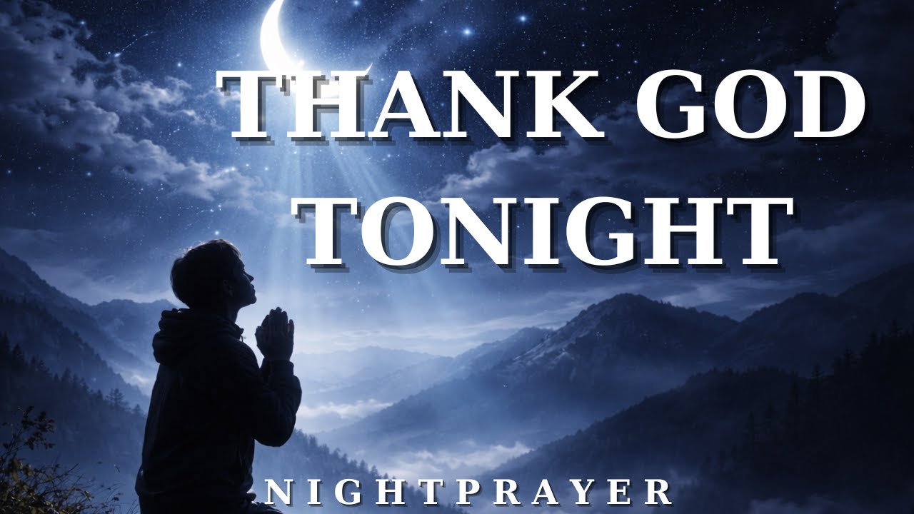 Night Prayer Before Sleep — Peace, Gratitude & Trusting God With Tomorrow