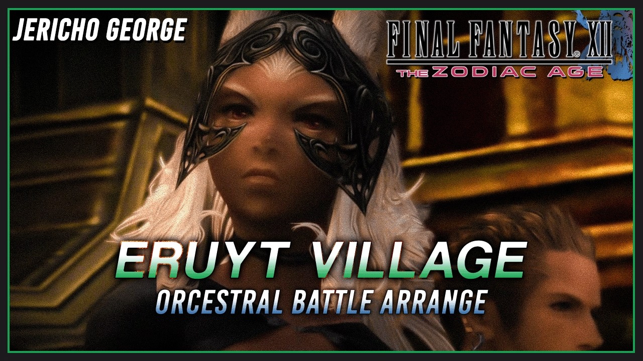 Eruyt Village (Final Fantasy XII) ~Orchestral Battle Arrange~