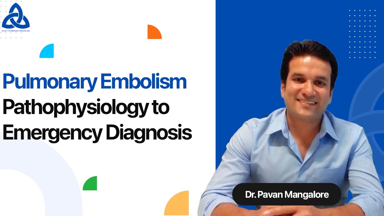 Pulmonary Embolism: From Pathophysiology to Emergency Diagnosis | Dr. Pavan Mangalore