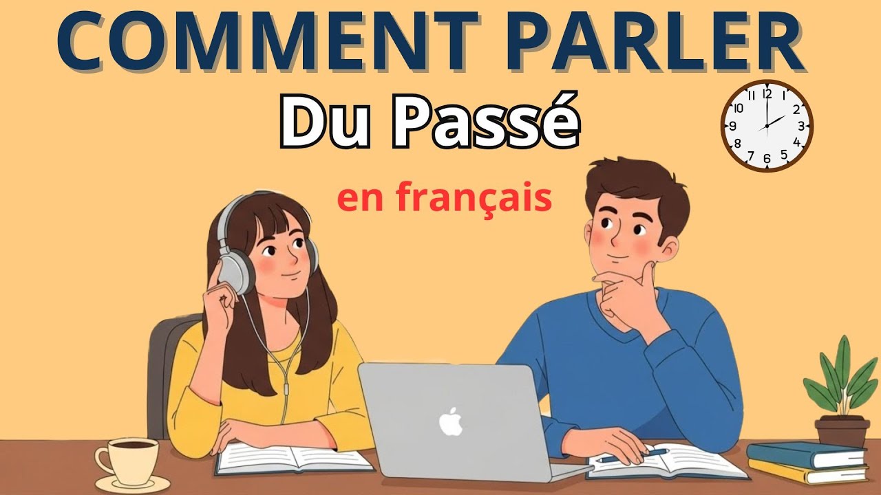 Comment décrire votre journée d’hier | Parler du passé en français