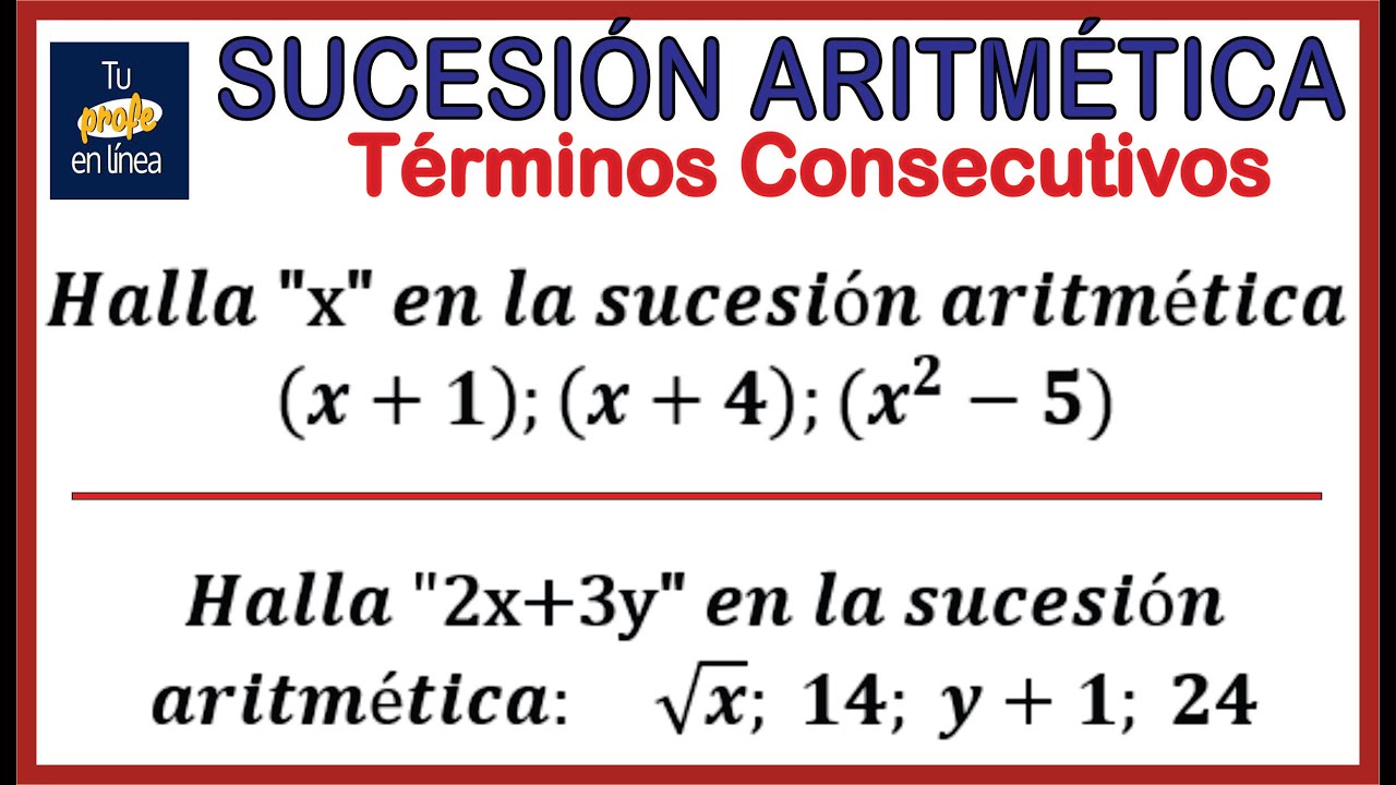 SUCESIÓN ARITMÉTICA: Términos Consecutivos