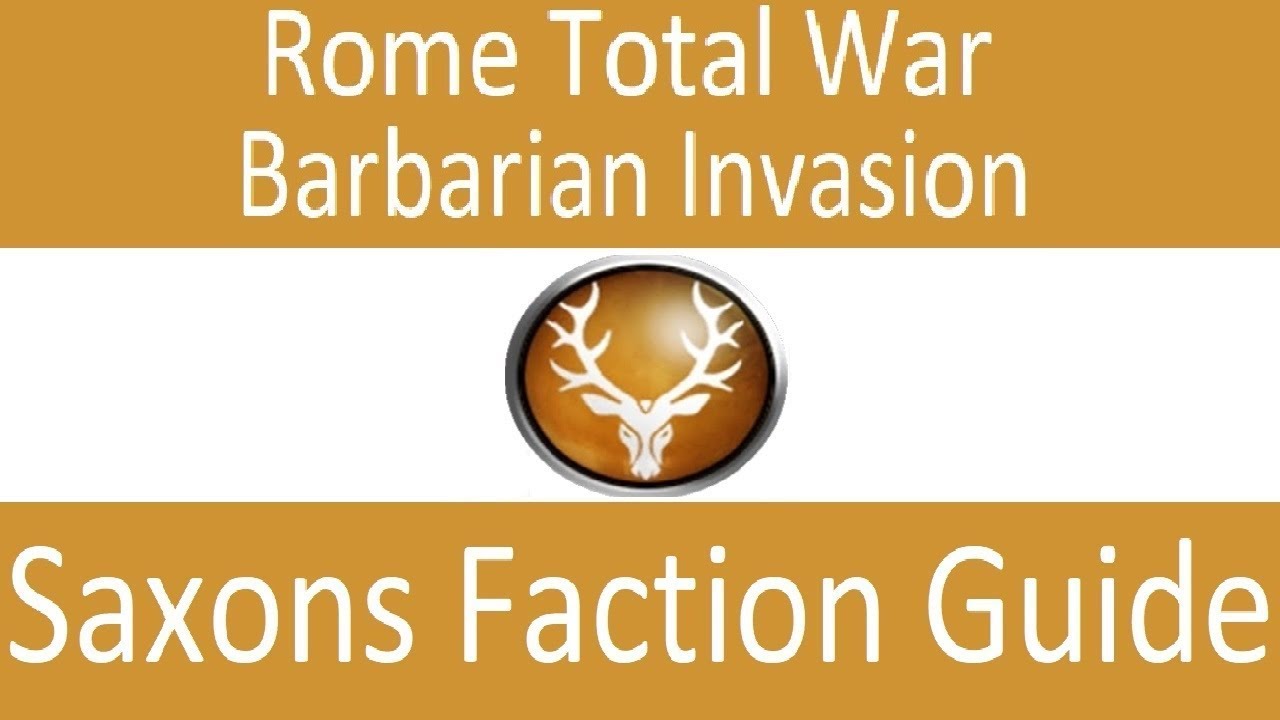 Saxons Faction Guide: Rome Total War Barbarian Invasion