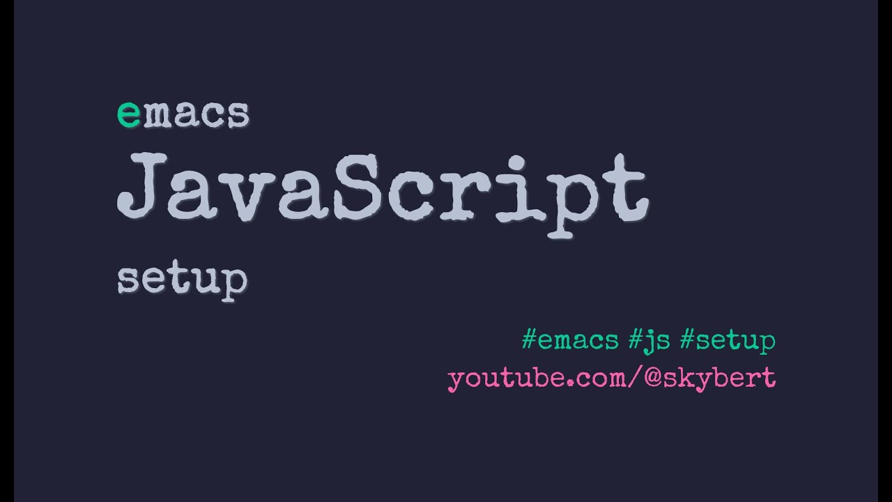 From vanilla Emacs to JavaScript IDE