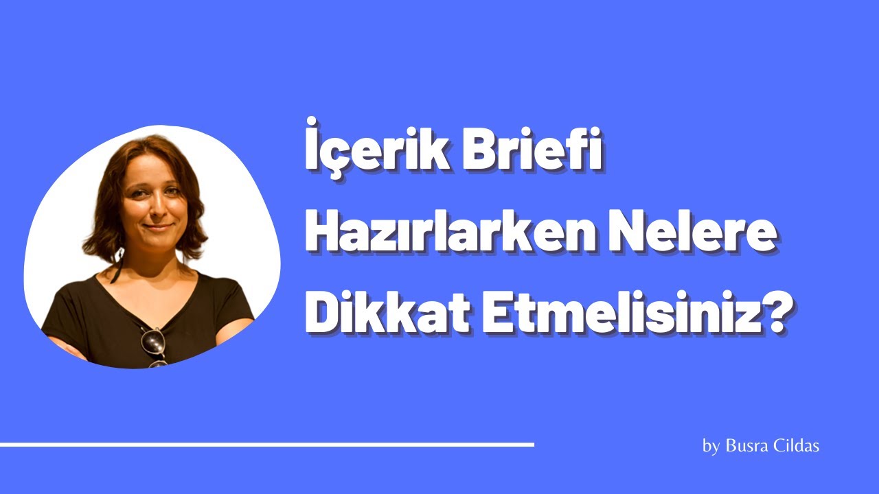İçerik Briefi Hazırlarken Nelere Dikkat Etmelisiniz?