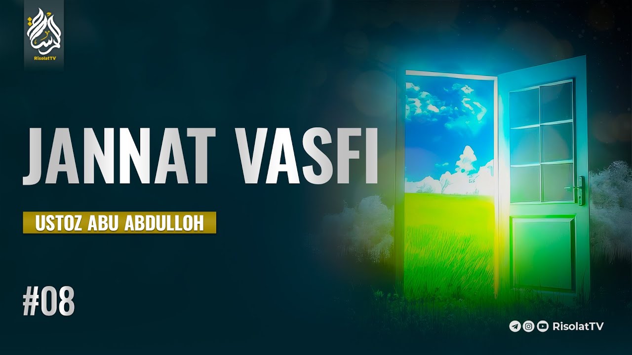 #08 Jannat vasfi | Ustoz Abu Abdulloh #jannat #risolattv