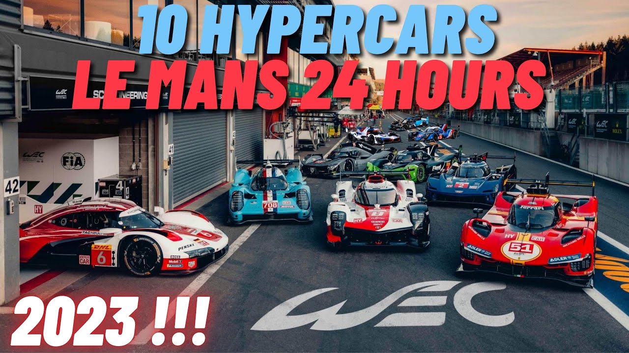 10 Hypercars at Le Mans 2023: The Ultimate Thrill