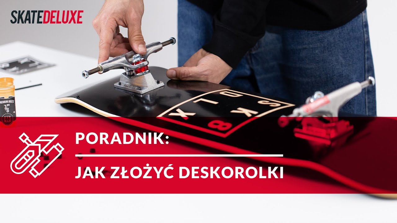 Jak złożyć deskorolkę | Montaż deskorolki