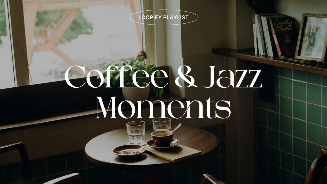 playlist_Coffee & Jazz Moments 카페에서 듣는 재즈음악 리스트ㅣ카페재즈ㅣ보사노바ㅣ스무스재즈ㅣ감성음악 ㅣ재즈음악