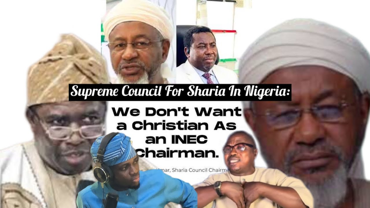We don’t want Christian as Inec Chairman- Supreme Council For Sharia in Nigeria