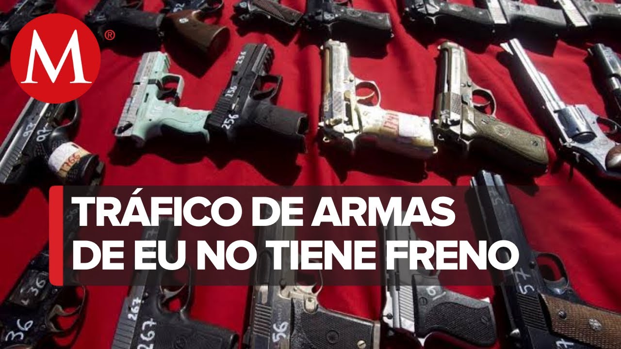 SRE: sin freno desde 2020, tr&aacute;fico de armas provenientes de EU