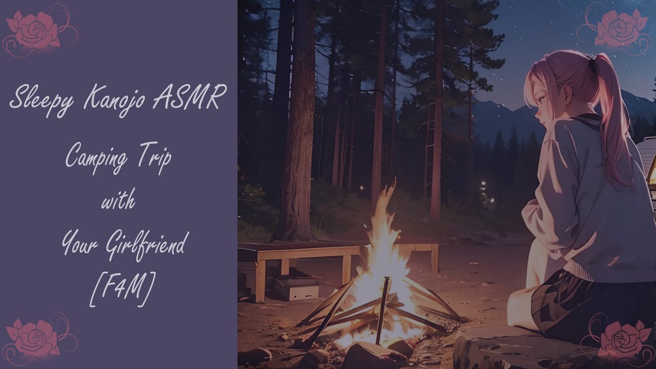 [ASMR] [F4M] Girlfriend Roleplay~ Camping Trip With Your Girlfriend