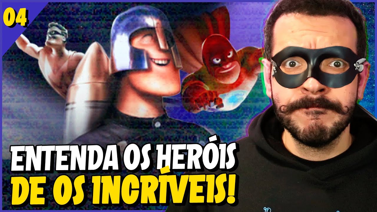 ENTENDA OS HERÓIS DE OS INCRÍVEIS! - OS MAIS PODEROSOS? - Parte FINAL