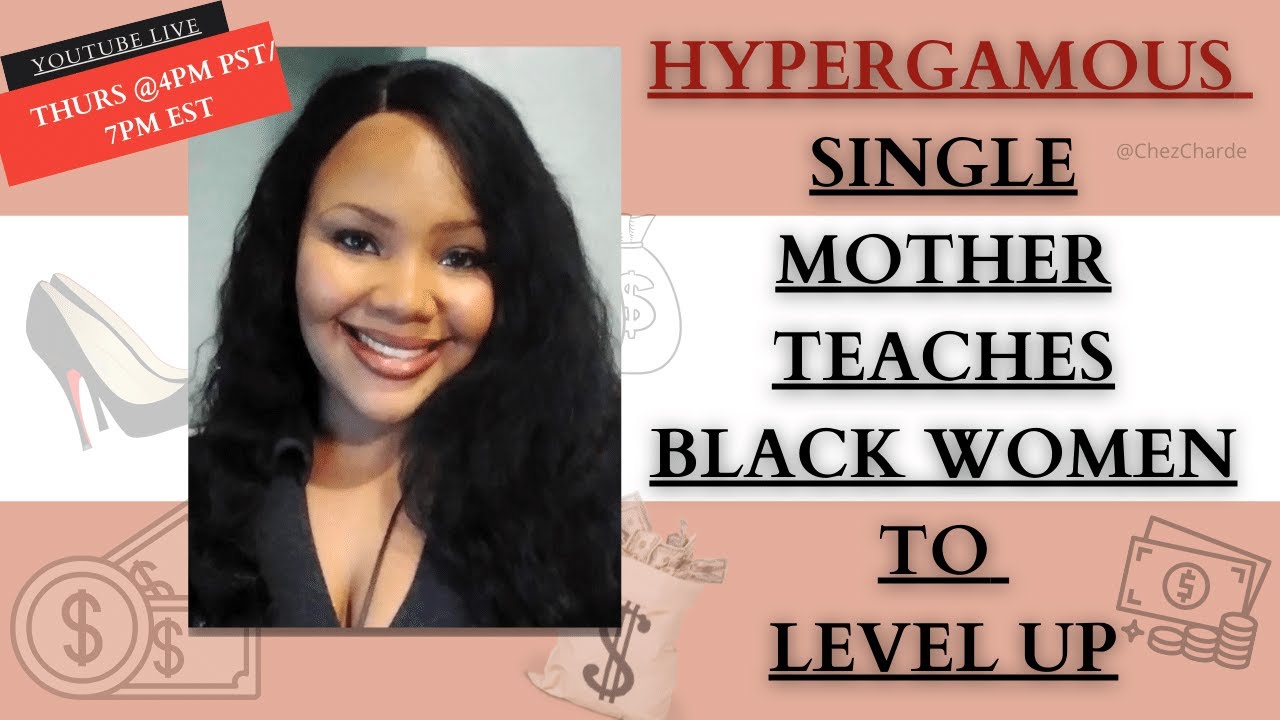 Hypergamy Single Mama Teaches Black Women To Level Up (Excerpt)
