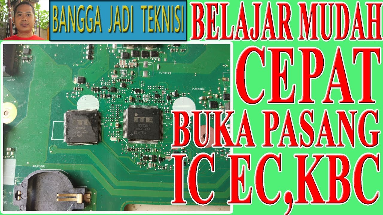 Melepas Dan Memasang IC KBC Atau IC EC, ITE, ENE, Nuvuton, Winbond / Replace IC KBC, IC EC