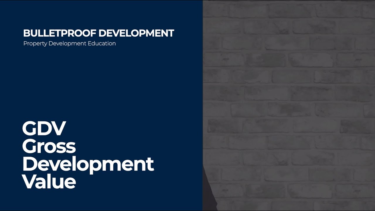 GDV - Gross Development Value