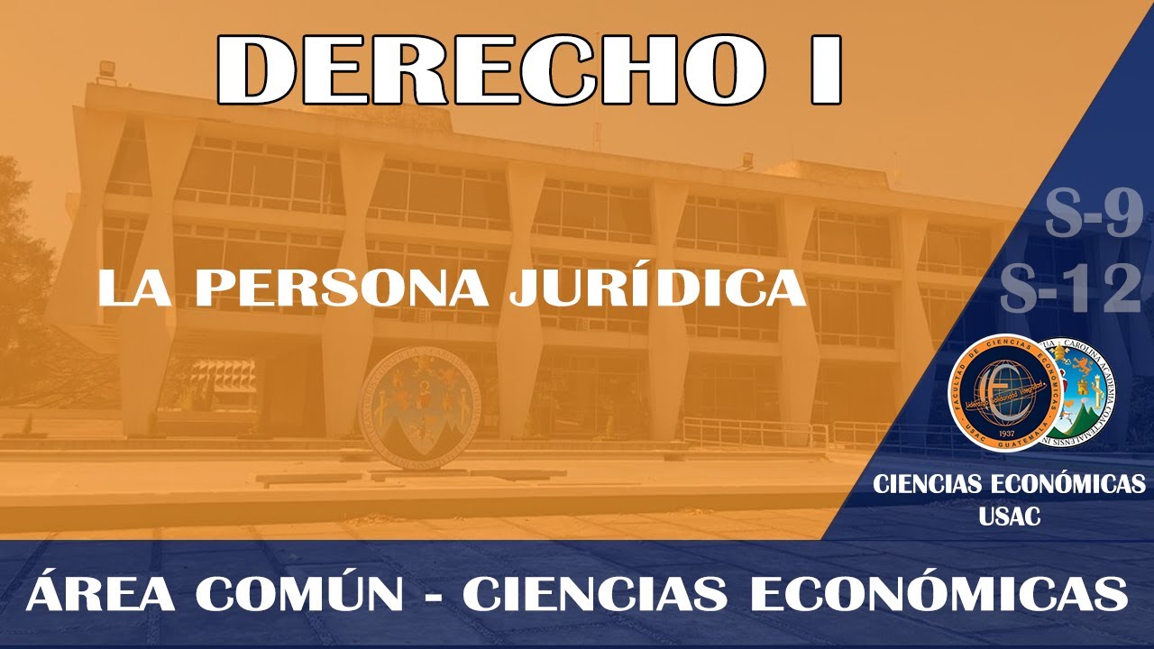 DERECHO I / LA PERSONA JURÍDICA / ECONÓMICAS USAC