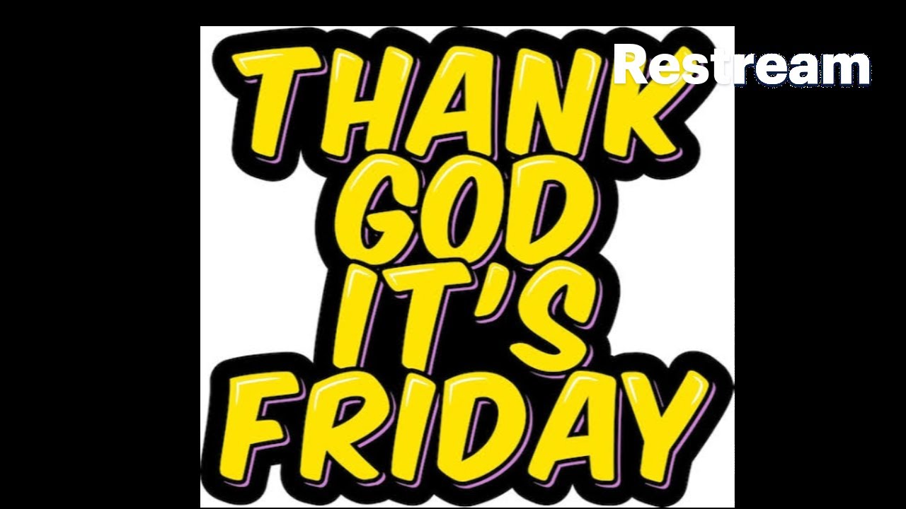 T.G.I.F.F. GOOD Afternoon Y'ALL HAPPY FRIDAY! Lunch Break 😁