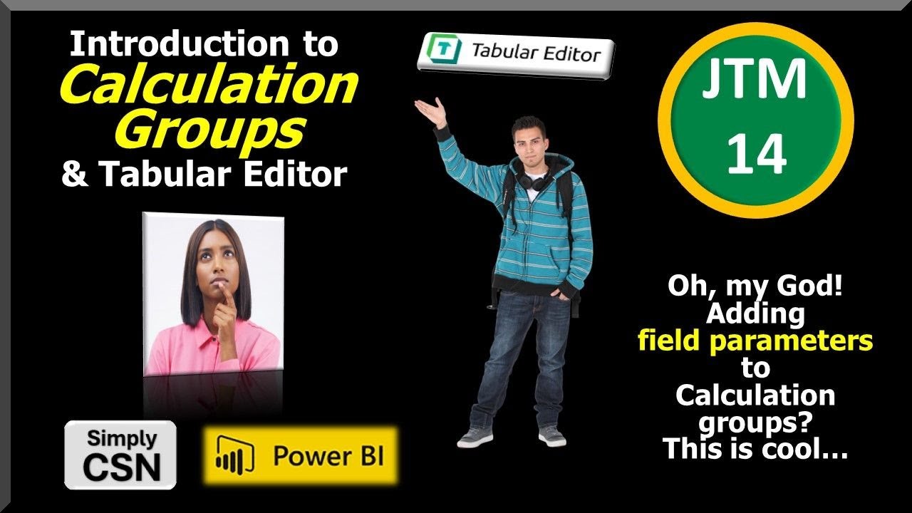 JTM-14: The Killer Combo - Use Calculation Groups (through Tabular Editor) and Field Parameters