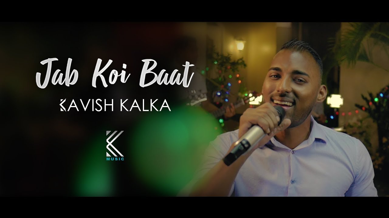 Jab Koi Baat Bigad Jaye | Official Music Video | Cover | Kavish Kalka | Kraum Music | 2K18 |