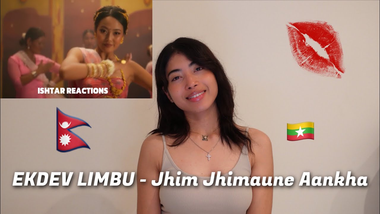 ISHTAR REACTS TO EKDEV LIMBU - Jhim Jhimaune Aankha | Reaction Video